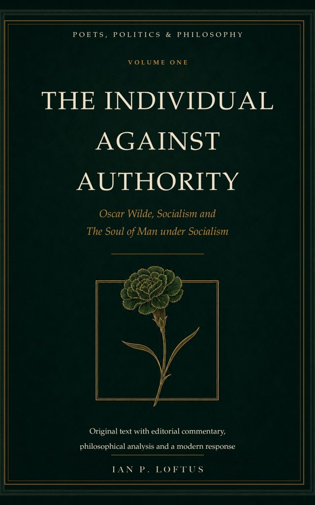 The Individual Against Authority presents Oscar Wilde’s The Soul of Man under Socialism alongside historical context, editorial commentary, philosophical analysis and a modern response. It examines Wilde’s case for individual freedom and asks which parts of his argument survive after more than a century of political and economic change.